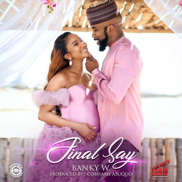 Banky W Final Say (3.37MB) Free Download Sabishare